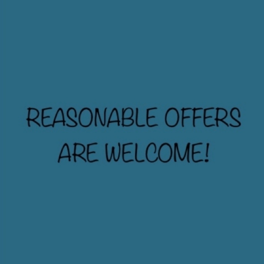 Reasonable Offers Are Welcome!